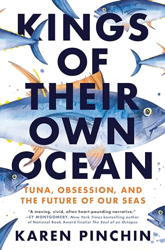 Kings of Their Own Ocean: Tuna, Obsession, and the Future of Our Seas von Dutton